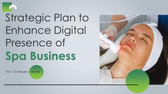 Strategic Plan To Enhance Digital Presence Of Spa Business Powerpoint Presentation Slides Strategy CD V
