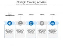 Strategic planning activities ppt powerpoint presentation pictures designs cpb