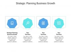 Strategic planning business growth ppt powerpoint presentation summary influencers cpb