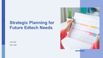 Strategic Planning For Future Edtech Needs PPT Presentation AT