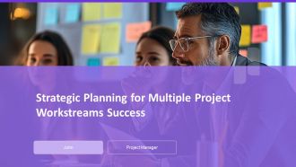 Strategic Planning For Multiple Project Workstreams Success PPT Example AT