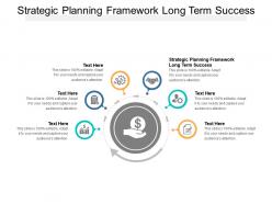 Strategic planning framework long term success ppt powerpoint guidelines cpb