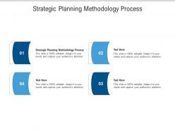 Strategic planning methodology process ppt powerpoint presentation pictures influencers cpb