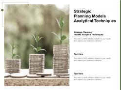 Strategic planning models analytical techniques ppt powerpoint presentation gallery images cpb