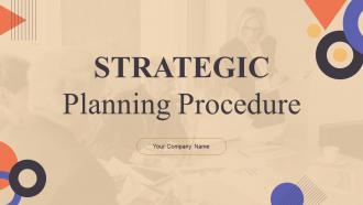 Strategic Planning Procedure Powerpoint Ppt Template Bundles