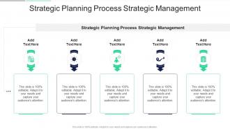 Strategic Planning Process Strategic Management In Powerpoint And Google Slides Cpb