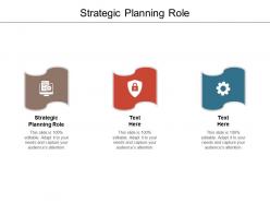 Strategic planning role ppt powerpoint presentation show graphic images cpb