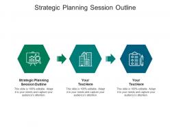 Strategic planning session outline ppt powerpoint presentation infographic template slideshow cpb