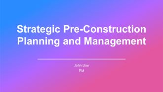 Strategic Pre Construction Planning And Management PPT Guidelines AT