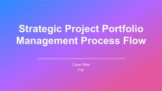 Strategic Project Portfolio Management Process Flow PPT PowerPoint AT Strategic Project Portfolio Management Process Flow PPT PowerPoint AT