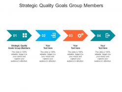 Strategic quality goals group members ppt powerpoint presentation pictures backgrounds cpb