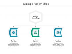 Strategic review steps ppt powerpoint presentation gallery graphic tips cpb