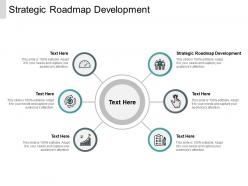 Strategic roadmap development ppt powerpoint presentation icon objects cpb