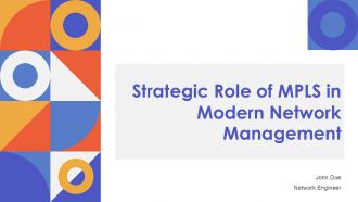 Strategic Role Of MPLS In Modern Network Management PPT Presentation ST AI