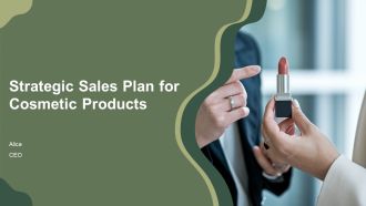 Strategic Sales Plan For Cosmetic Products PPT Presentation AT