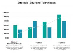 Strategic sourcing techniques ppt powerpoint presentation pictures information cpb