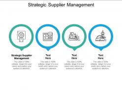 Strategic supplier management ppt powerpoint presentation file deck cpb