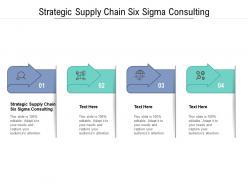 Strategic supply chain six sigma consulting ppt powerpoint presentation inspiration layout cpb