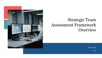 Strategic Team Assessment Framework Overview PPT Sample AT