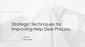 Strategic Techniques For Improving Help Desk Process PPT Sample AT