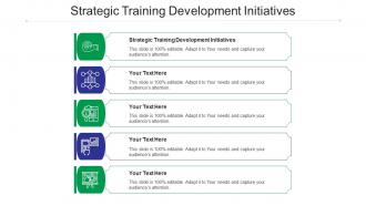 Strategic training development initiatives ppt powerpoint presentation infographics vector cpb