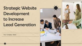 Strategic Website Development To Increase Lead Generation Powerpoint Presentation Slides