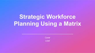 Strategic Workforce Planning Using A Matrix PPT Template AT