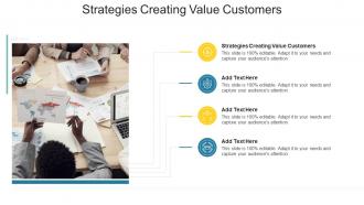 Strategies Creating Value Customers In Powerpoint And Google Slides Cpb
