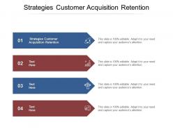 Strategies customer acquisition retention ppt powerpoint presentation pictures graphics download cpb