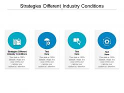 Strategies different industry conditions ppt powerpoint presentation file slide download cpb