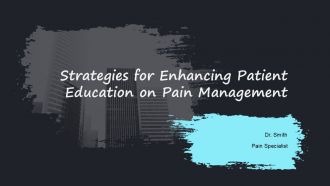 Strategies For Enhancing Patient Education On Pain Management PPT Sample ACP