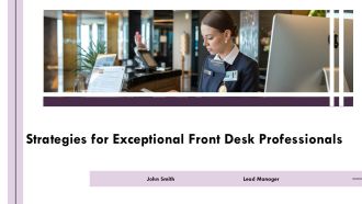 Strategies For Exceptional Front Desk Professionals PPT Mockup AT