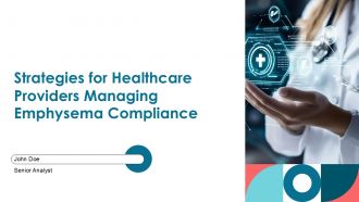 Strategies For Healthcare Providers Managing Emphysema Compliance PPT Presentation ACP