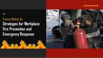 Strategies For Workplace Fire Prevention And Emergency Response Training Ppt