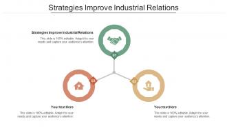 Strategies Improve Industrial Relations Ppt Powerpoint Presentation Visual Aids Styles Cpb