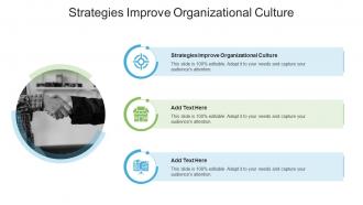 Strategies Improve Organizational Culture In Powerpoint And Google Slides Cpb