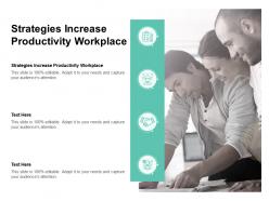 Strategies increase productivity workplace ppt powerpoint presentation inspiration design inspiration cpb