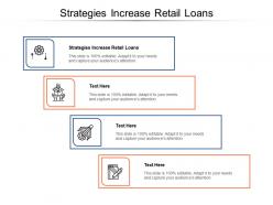 Strategies increase retail loans ppt powerpoint presentation pictures outline cpb