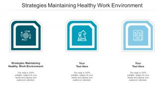 Strategies maintaining healthy work environment ppt powerpoint presentation pictures themes cpb