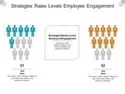 Strategies raise levels employee engagement ppt powerpoint presentation infographic cpb