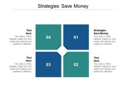 Strategies save money ppt powerpoint presentation inspiration elements cpb