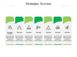 Strategies success ppt powerpoint presentation outline layout ideas cpb