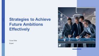 Strategies To Achieve Future Ambitions Effectively PPT Designs AT