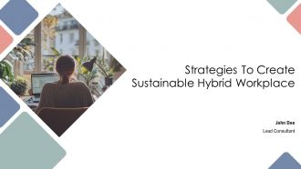 Strategies To Create Sustainable Hybrid Workplace PPT Sample AT