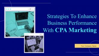 Strategies To Enhance Business Performance With CPA Marketing MKT CD V Strategies To Enhance Business Performance With CPA Marketing Powerpoint Presentation Slides MKT CD