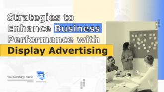 Strategies To Enhance Business Performance With Display Advertising Powerpoint Presentation Slides MKT CD V