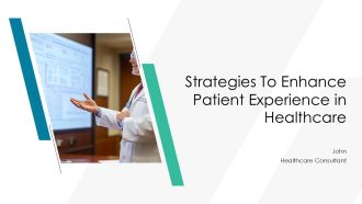 Strategies To Enhance Patient Experience In Healthcare PPT Summary AT