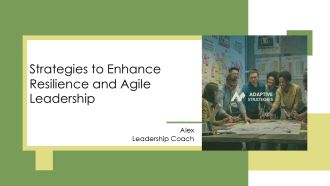 Strategies To Enhance Resilience And Agile Leadership PPT Summary AT