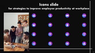 Strategies To Improve Employee Productivity At Workplace Powerpoint Presentation Slides Compatible Customizable