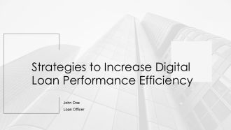Strategies To Increase Digital Loan Performance Efficiency PPT Summary AT